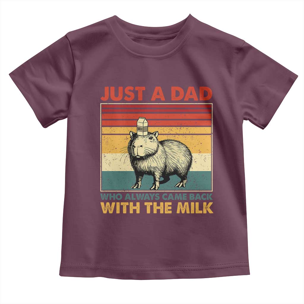 Funny Just A Dad Who Always Came Back With The Milk Toddler T Shirt Capybara Father's Day