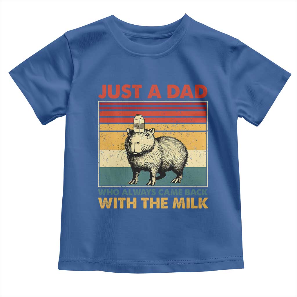 Funny Just A Dad Who Always Came Back With The Milk Toddler T Shirt Capybara Father's Day