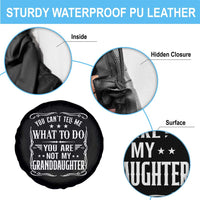 You Cant Tell Me What To Do You Are Not My Granddaughter Spare Tire Cover Funny Girl Grandpa Fathers Day Gifts