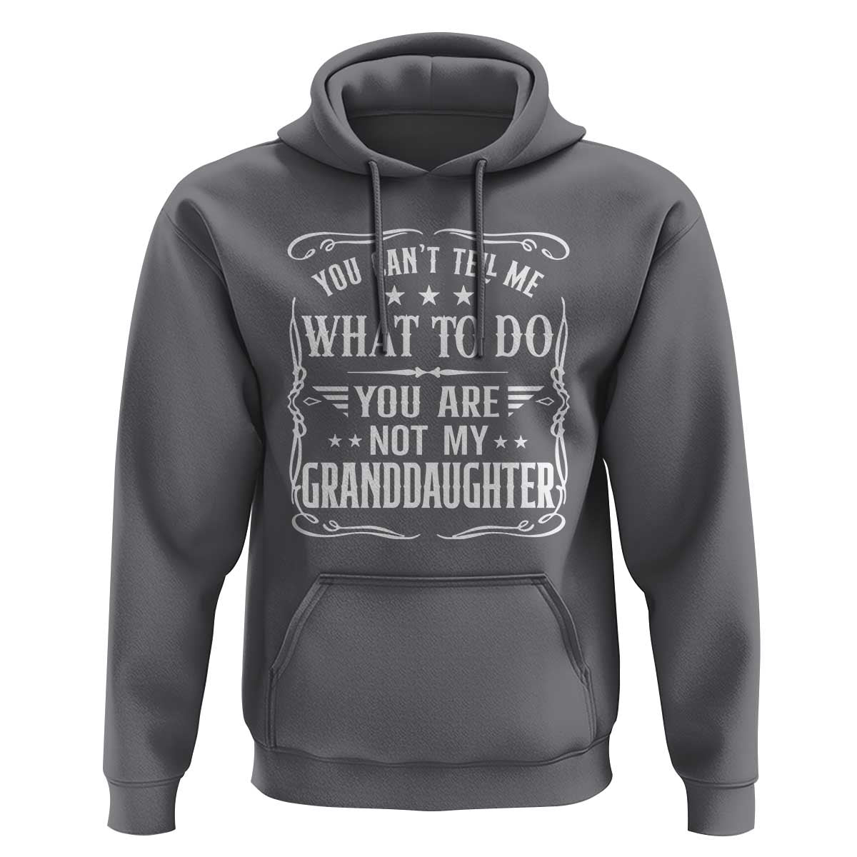 You Cant Tell Me What To Do You Are Not My Granddaughter Hoodie Funny Girl Grandpa Fathers Day Gifts