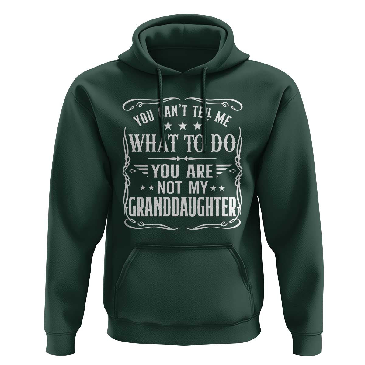 You Cant Tell Me What To Do You Are Not My Granddaughter Hoodie Funny Girl Grandpa Fathers Day Gifts