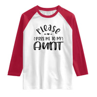Funny Please Pass Me To My Aunt Raglan Shirt Soon To Be Aunt