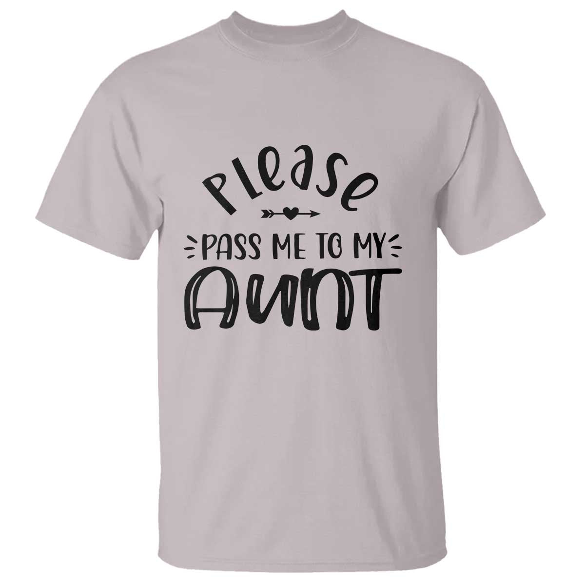 Funny Please Pass Me To My Aunt T Shirt Soon To Be Aunt