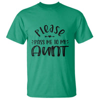 Funny Please Pass Me To My Aunt T Shirt Soon To Be Aunt