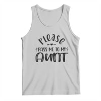 Funny Please Pass Me To My Aunt Tank Top Soon To Be Aunt