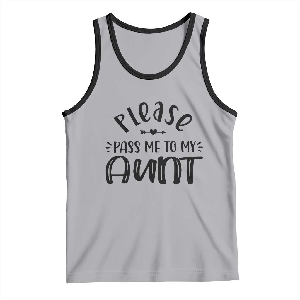Funny Please Pass Me To My Aunt Tank Top Soon To Be Aunt