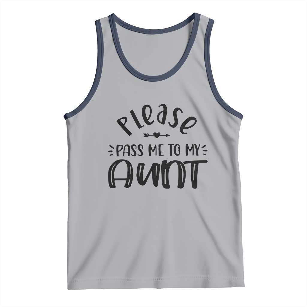 Funny Please Pass Me To My Aunt Tank Top Soon To Be Aunt