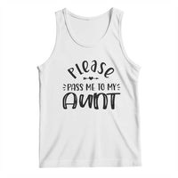 Funny Please Pass Me To My Aunt Tank Top Soon To Be Aunt