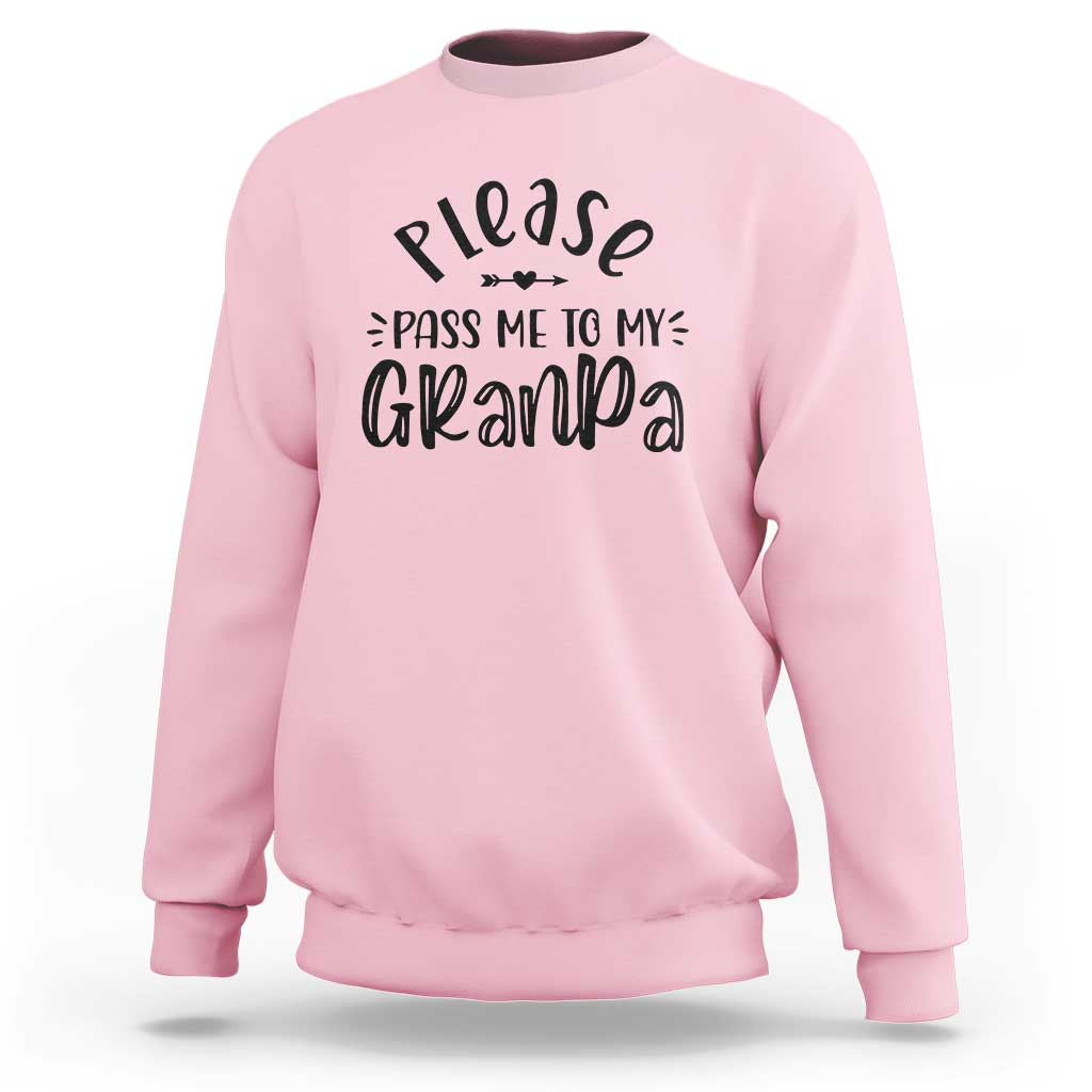 Funny Please Pass Me To My Grandpa Sweatshirt Soon To Be Grandpa