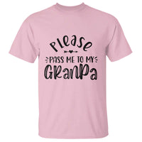 Funny Please Pass Me To My Grandpa T Shirt Soon To Be Grandpa