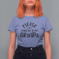 Funny Please Pass Me To My Grandpa T Shirt For Women Soon To Be Grandpa