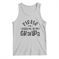 Funny Please Pass Me To My Grandpa Tank Top Soon To Be Grandpa