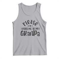 Funny Please Pass Me To My Grandpa Tank Top Soon To Be Grandpa