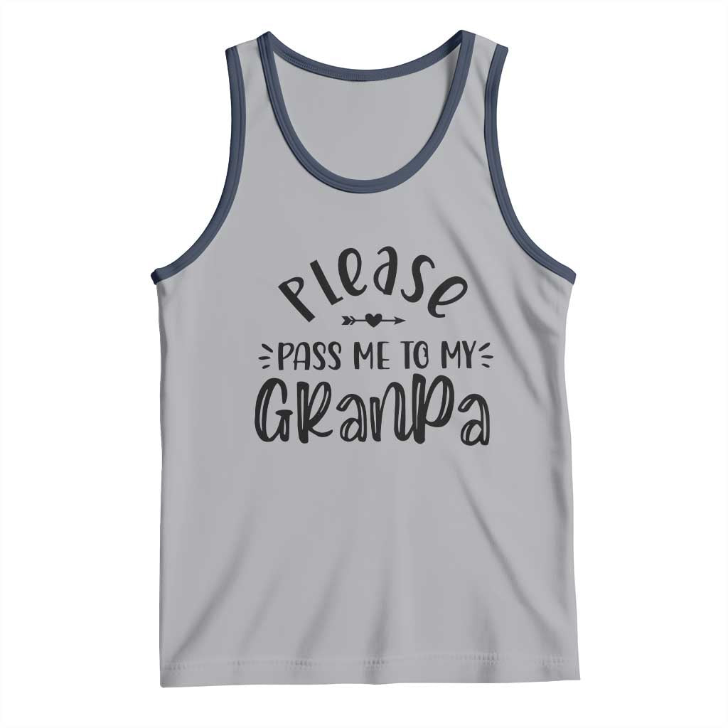 Funny Please Pass Me To My Grandpa Tank Top Soon To Be Grandpa