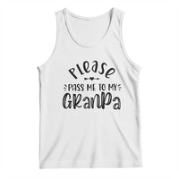 Funny Please Pass Me To My Grandpa Tank Top Soon To Be Grandpa