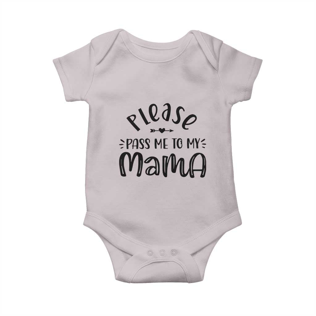 Funny Please Pass Me To My Mama Baby Onesie Soon To Be Mom