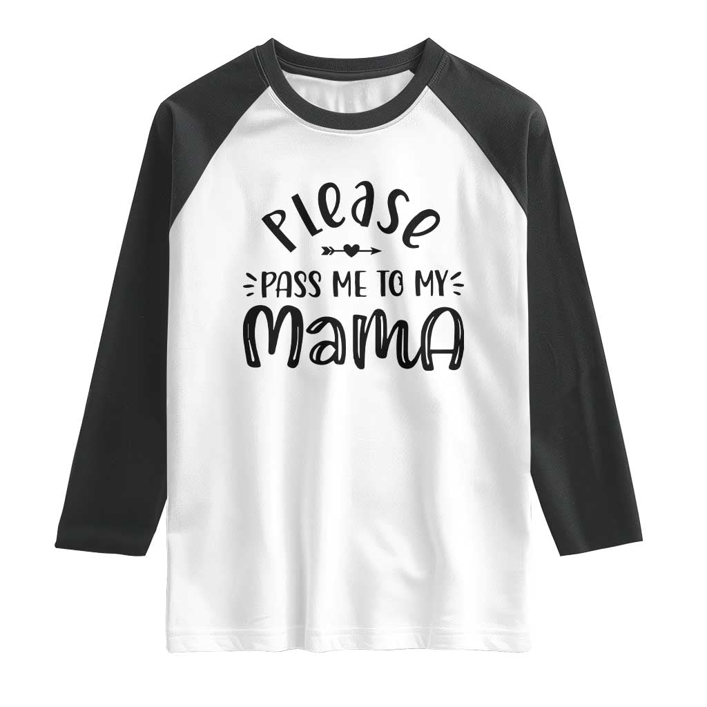 Funny Please Pass Me To My Mama Raglan Shirt Soon To Be Mom