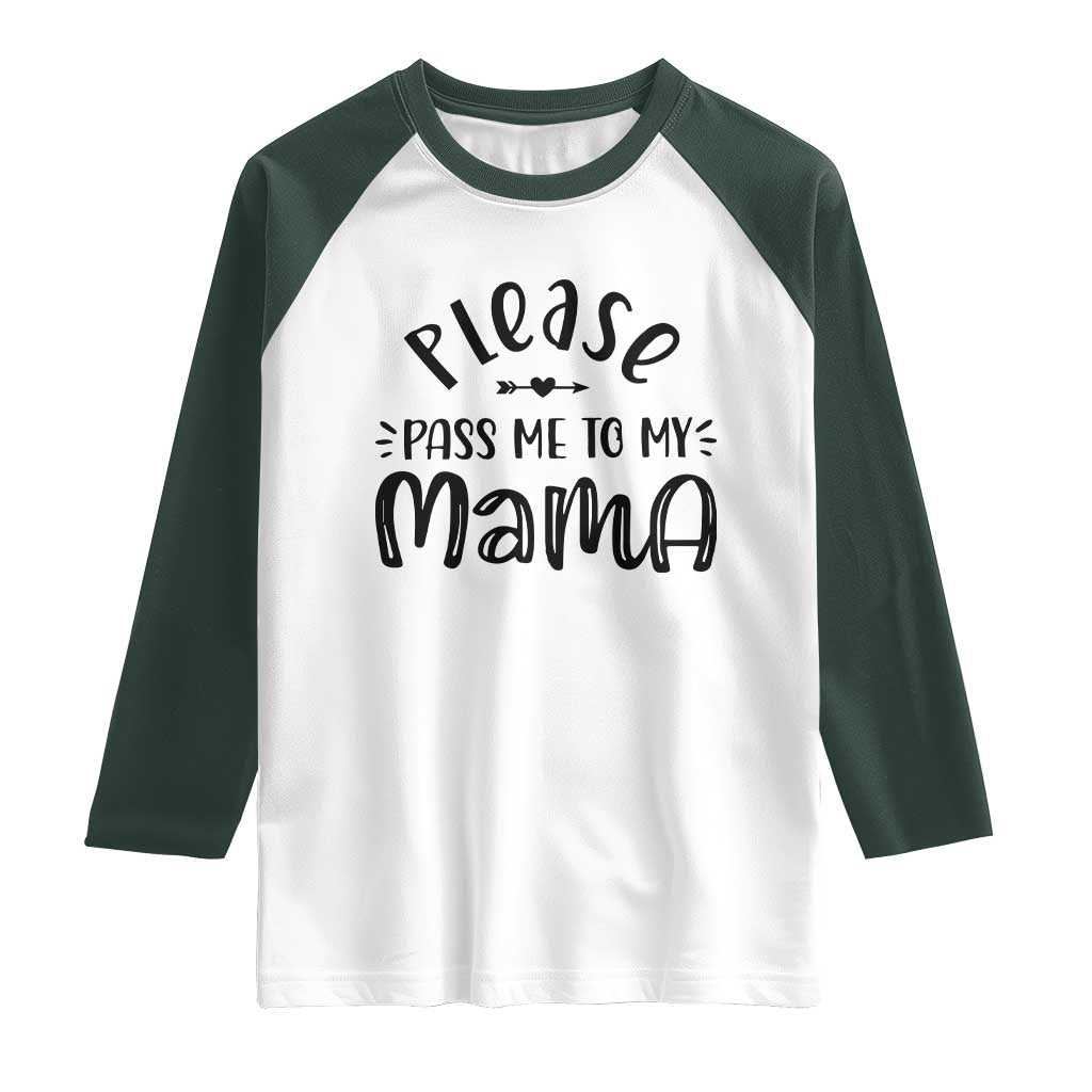 Funny Please Pass Me To My Mama Raglan Shirt Soon To Be Mom