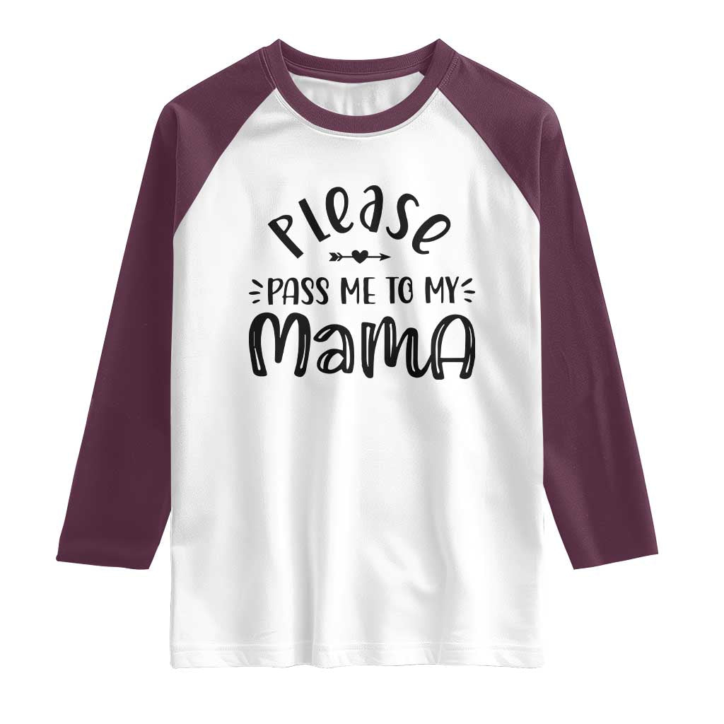 Funny Please Pass Me To My Mama Raglan Shirt Soon To Be Mom