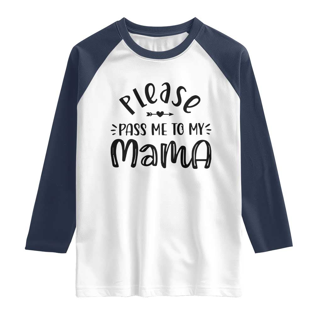 Funny Please Pass Me To My Mama Raglan Shirt Soon To Be Mom