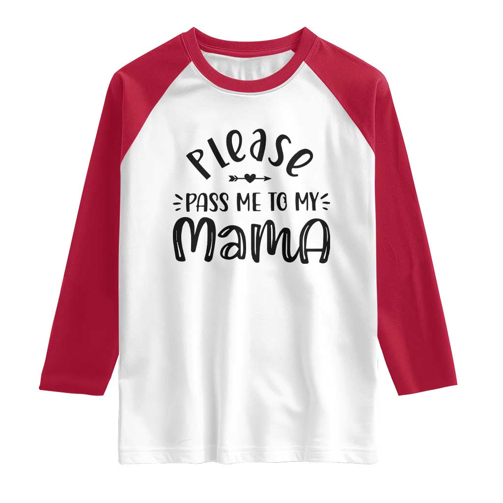 Funny Please Pass Me To My Mama Raglan Shirt Soon To Be Mom