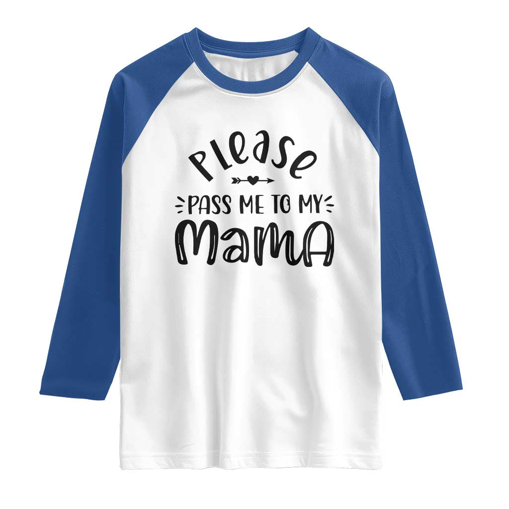 Funny Please Pass Me To My Mama Raglan Shirt Soon To Be Mom