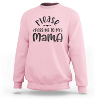 Funny Please Pass Me To My Mama Sweatshirt Soon To Be Mom