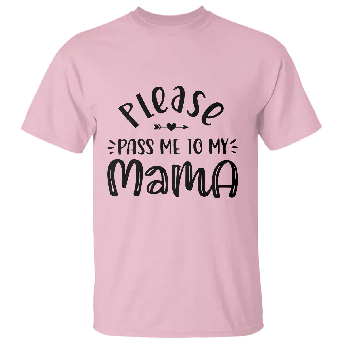 Funny Please Pass Me To My Mama T Shirt Soon To Be Mom