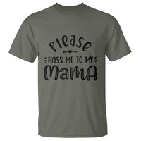Funny Please Pass Me To My Mama T Shirt Soon To Be Mom