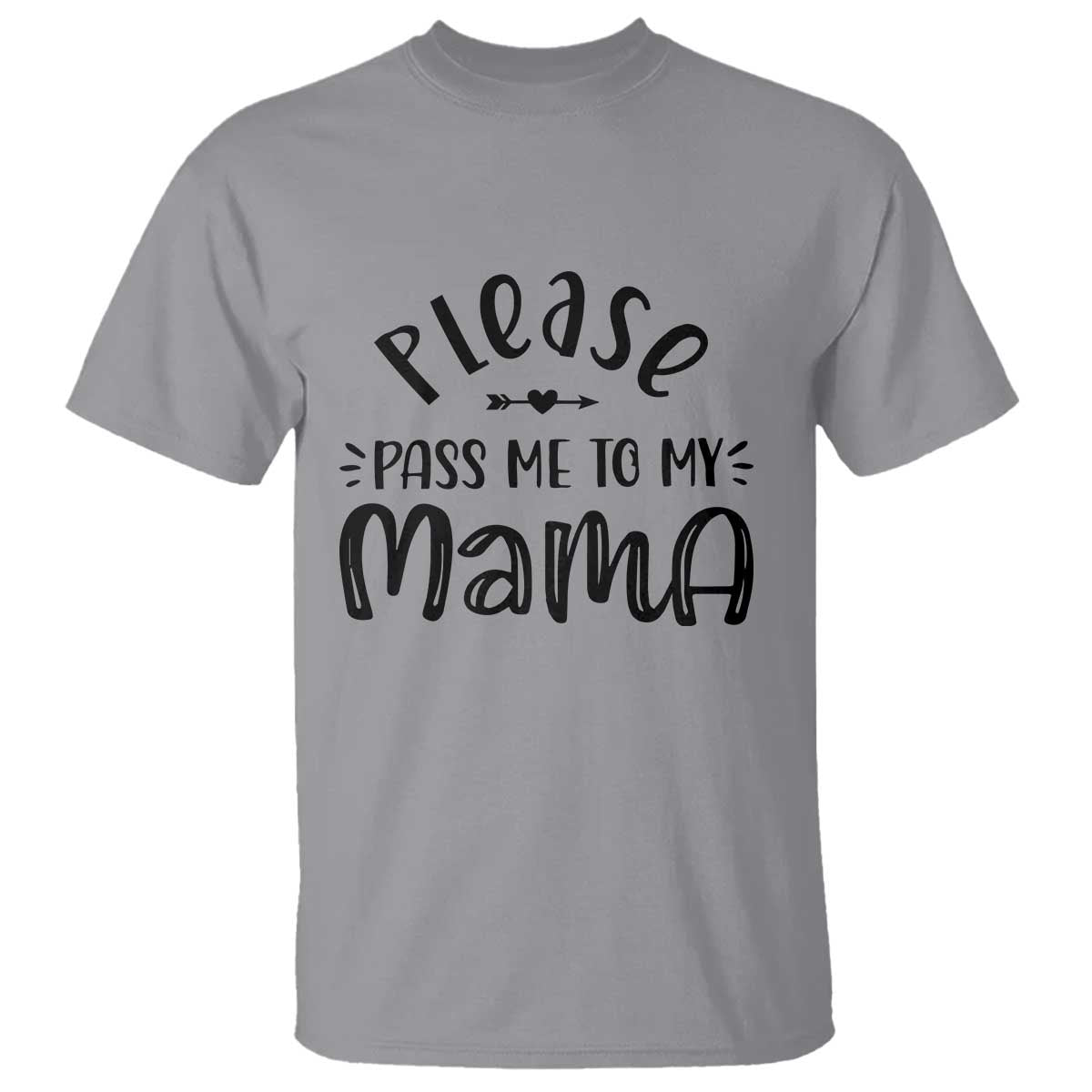 Funny Please Pass Me To My Mama T Shirt Soon To Be Mom