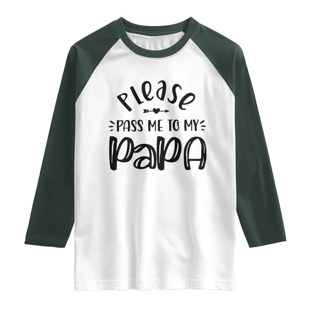 Funny Please Pass Me To My Papa Raglan Shirt Soon To Be Dad