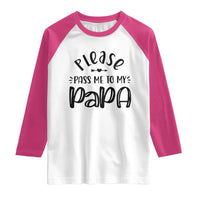 Funny Please Pass Me To My Papa Raglan Shirt Soon To Be Dad