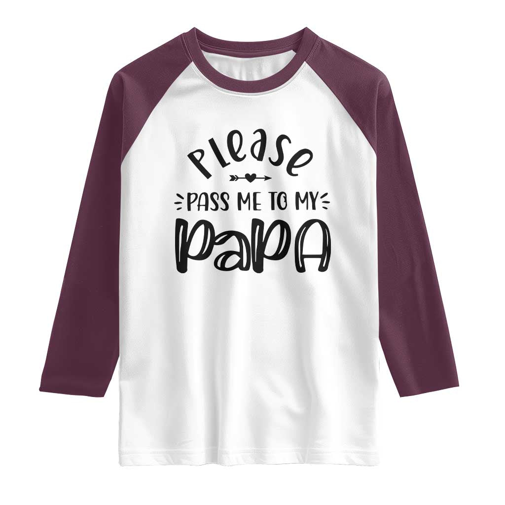 Funny Please Pass Me To My Papa Raglan Shirt Soon To Be Dad