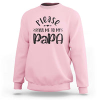 Funny Please Pass Me To My Papa Sweatshirt Soon To Be Dad