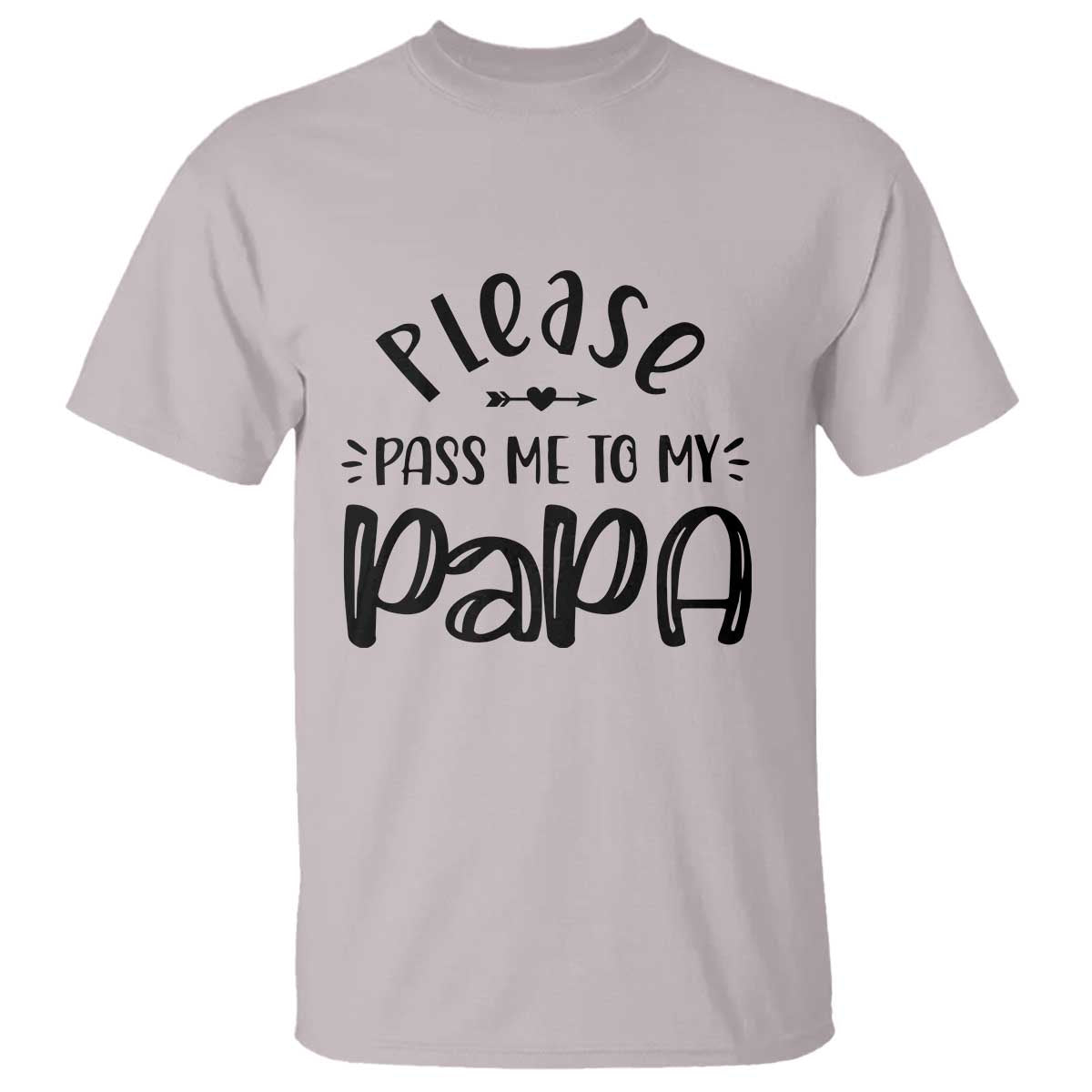 Funny Please Pass Me To My Papa T Shirt Soon To Be Dad
