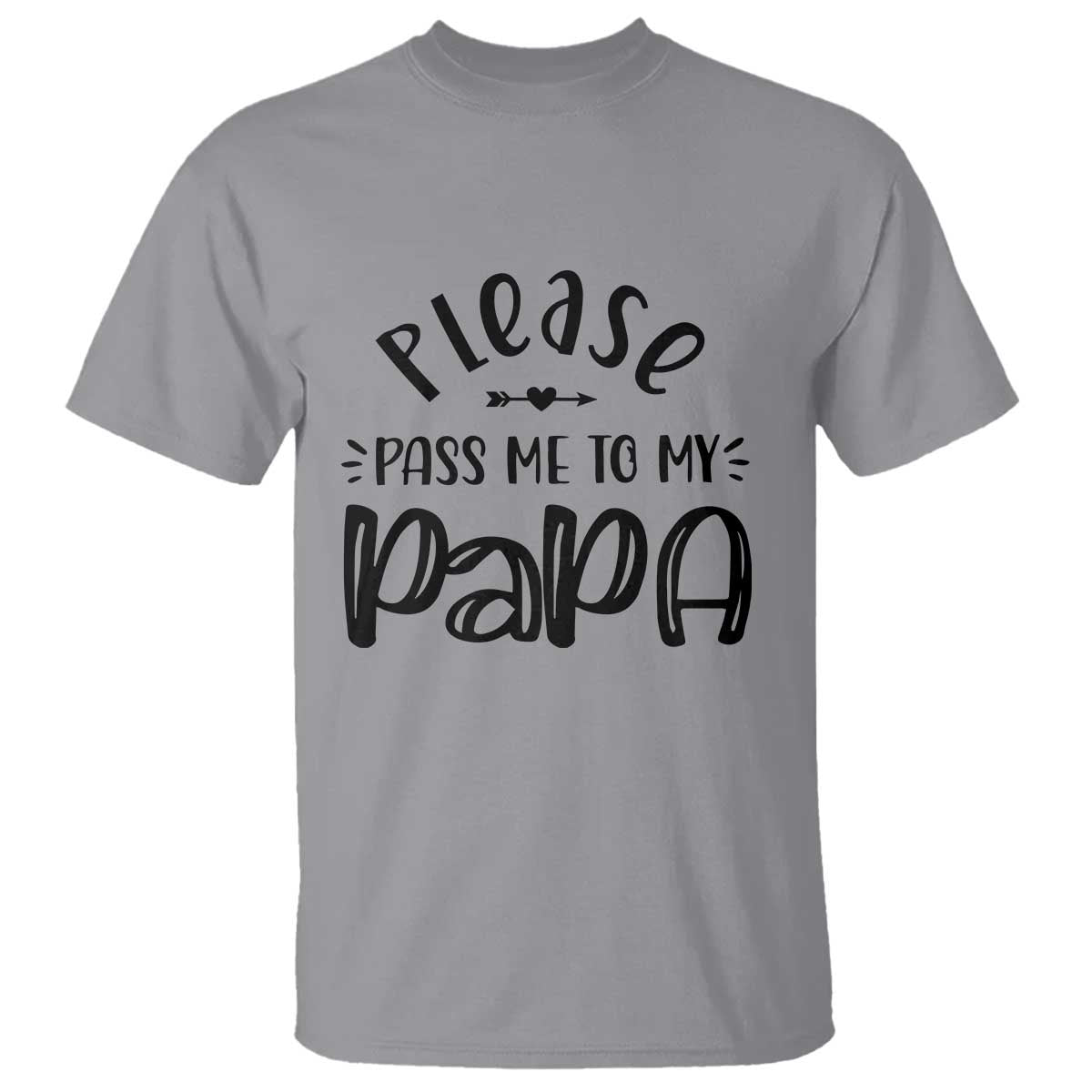 Funny Please Pass Me To My Papa T Shirt Soon To Be Dad