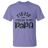 Funny Please Pass Me To My Papa T Shirt Soon To Be Dad