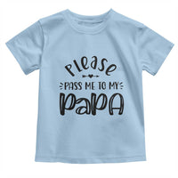 Funny Please Pass Me To My Papa Toddler T Shirt Soon To Be Dad