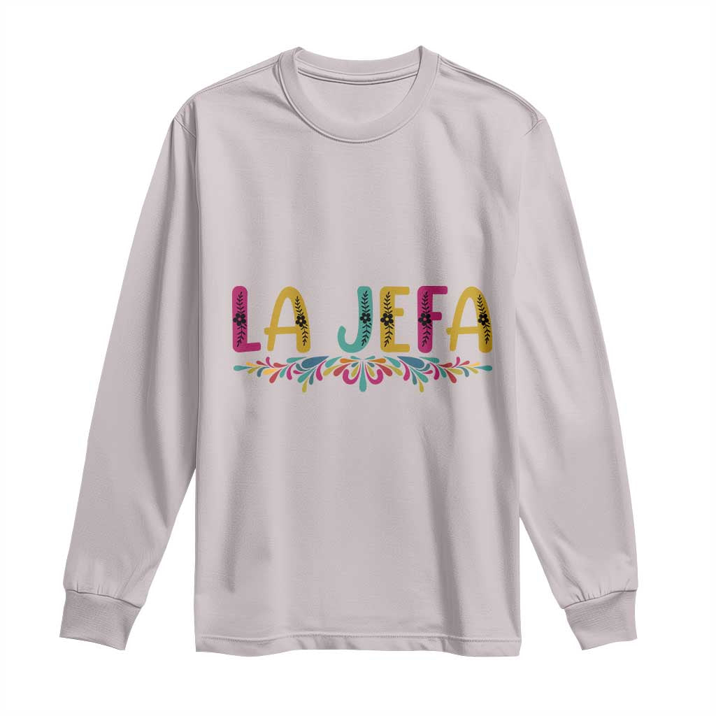 Funny Mexican Spanish La Jefa Boss Long Sleeve Shirt Mexican Flowers