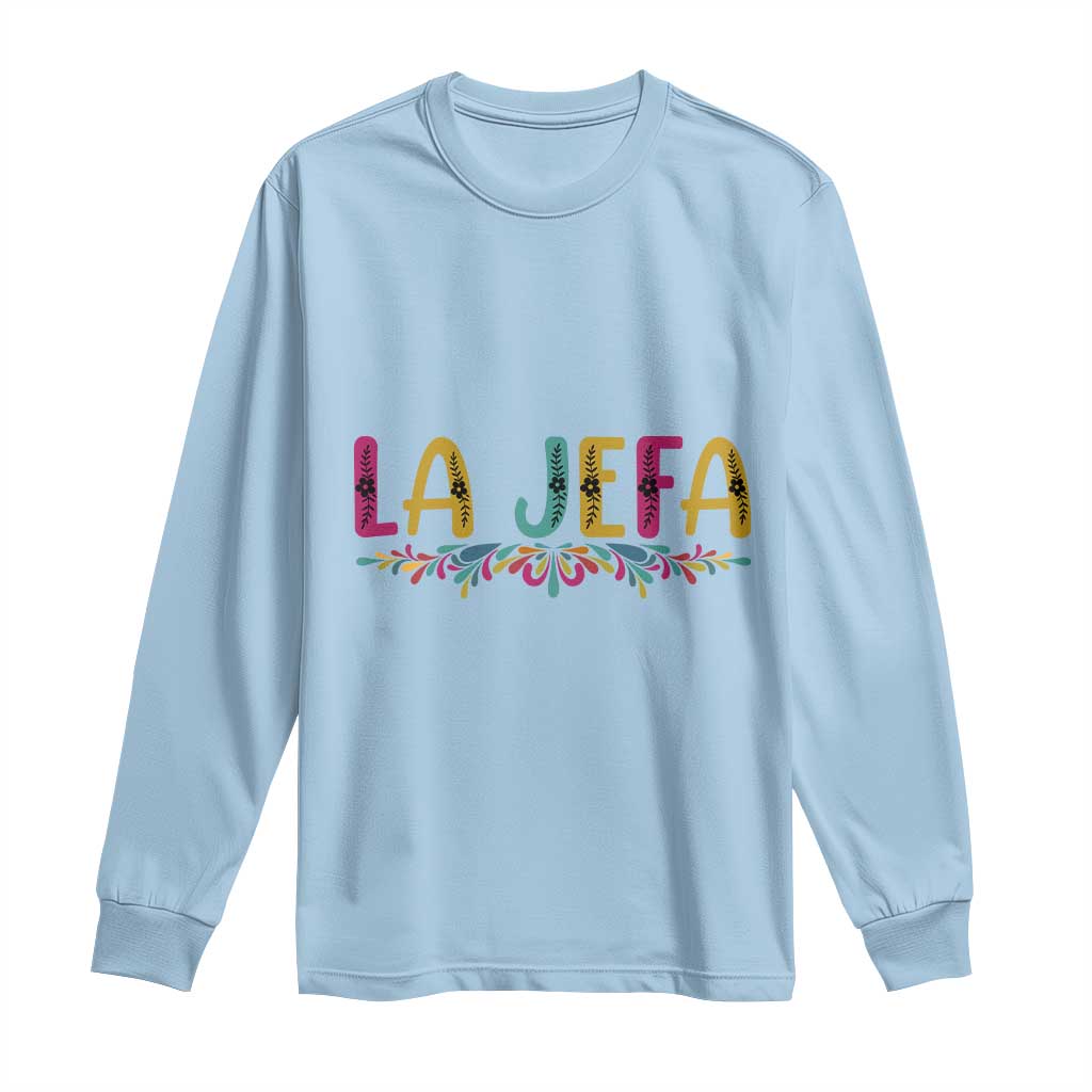 Funny Mexican Spanish La Jefa Boss Long Sleeve Shirt Mexican Flowers