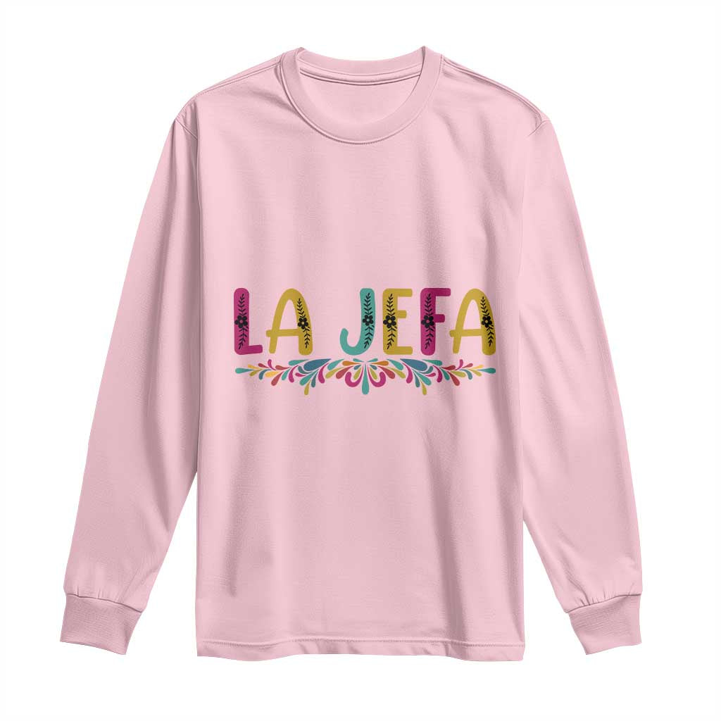 Funny Mexican Spanish La Jefa Boss Long Sleeve Shirt Mexican Flowers