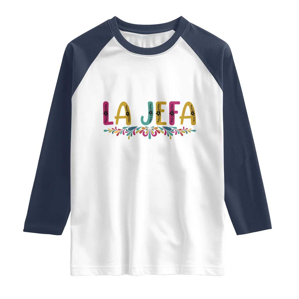 Funny Mexican Spanish La Jefa Boss Raglan Shirt Mexican Flowers
