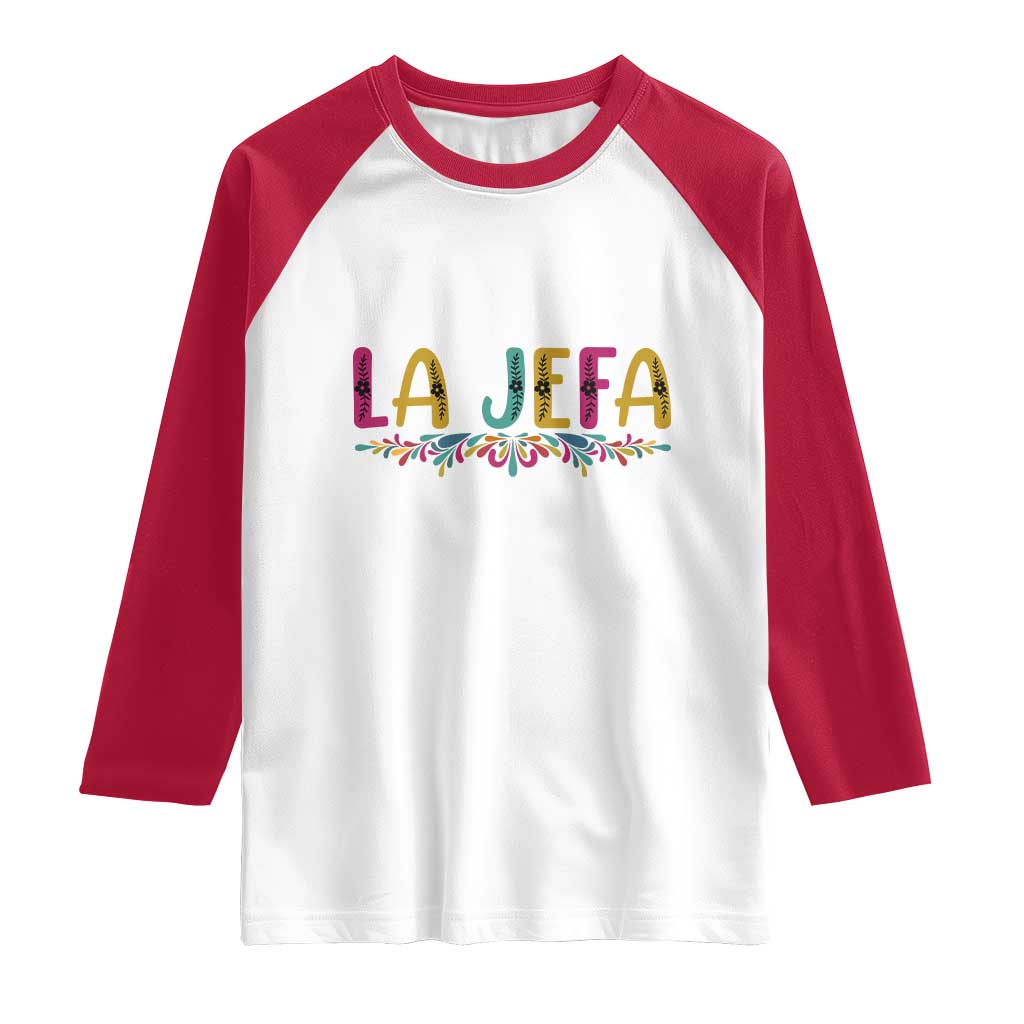 Funny Mexican Spanish La Jefa Boss Raglan Shirt Mexican Flowers
