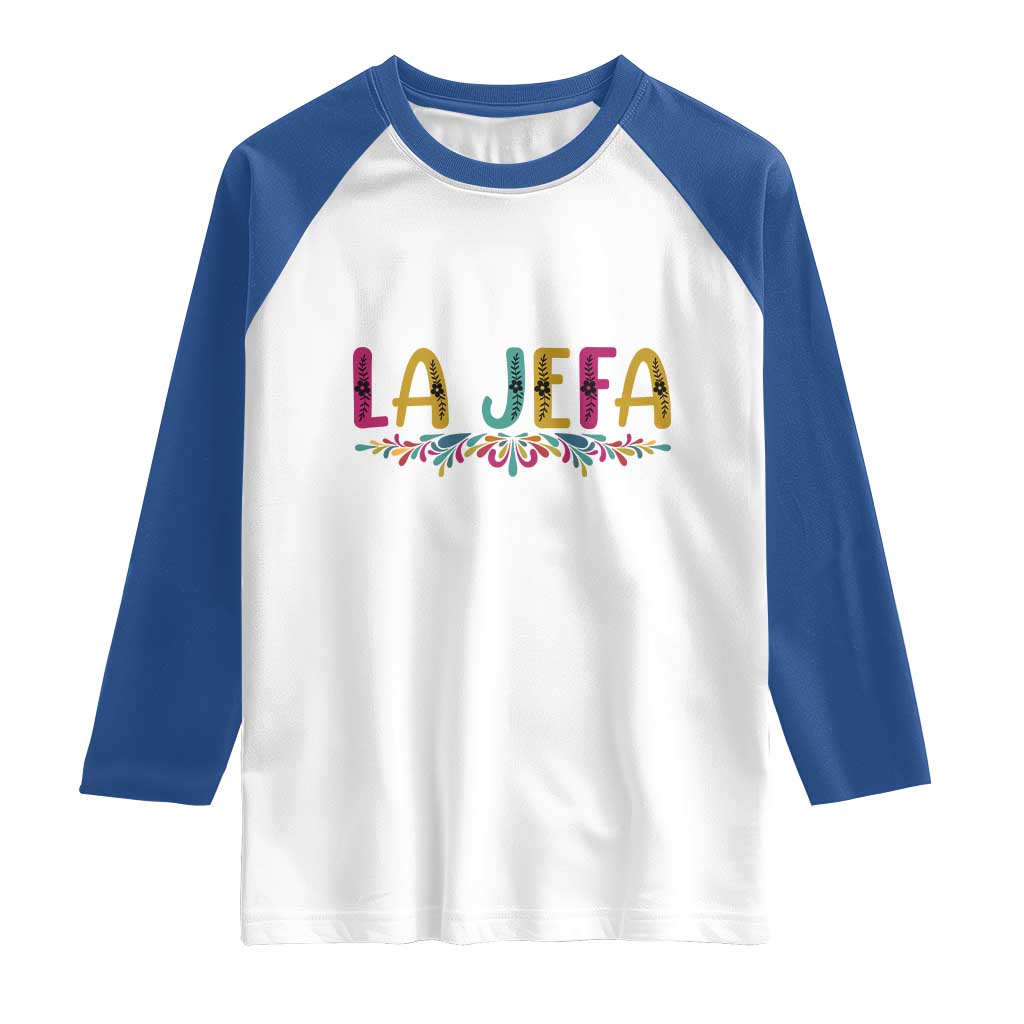 Funny Mexican Spanish La Jefa Boss Raglan Shirt Mexican Flowers