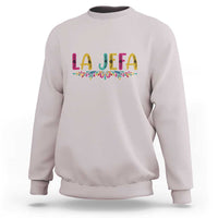 Funny Mexican Spanish La Jefa Boss Sweatshirt Mexican Flowers