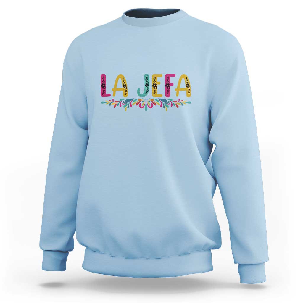 Funny Mexican Spanish La Jefa Boss Sweatshirt Mexican Flowers