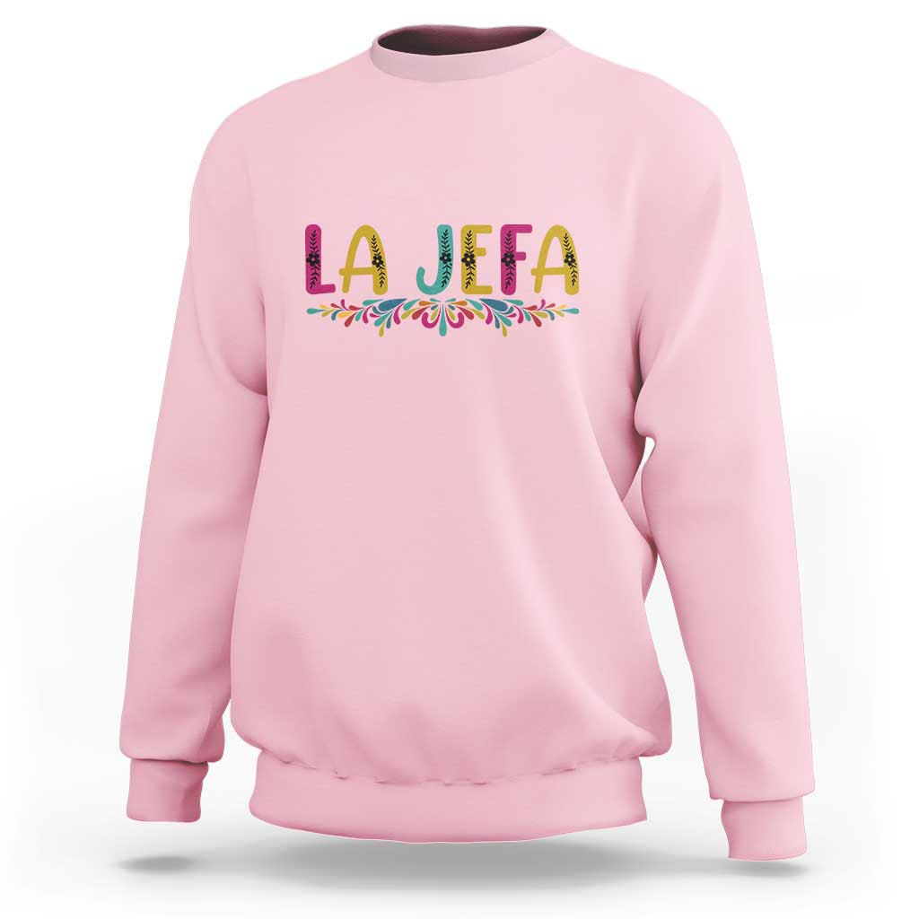 Funny Mexican Spanish La Jefa Boss Sweatshirt Mexican Flowers