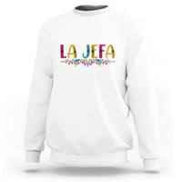 Funny Mexican Spanish La Jefa Boss Sweatshirt Mexican Flowers