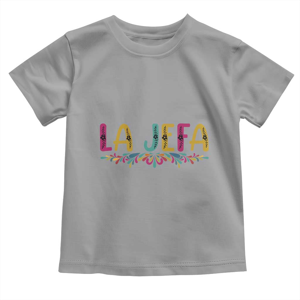 Funny Mexican Spanish La Jefa Boss Toddler T Shirt Mexican Flowers