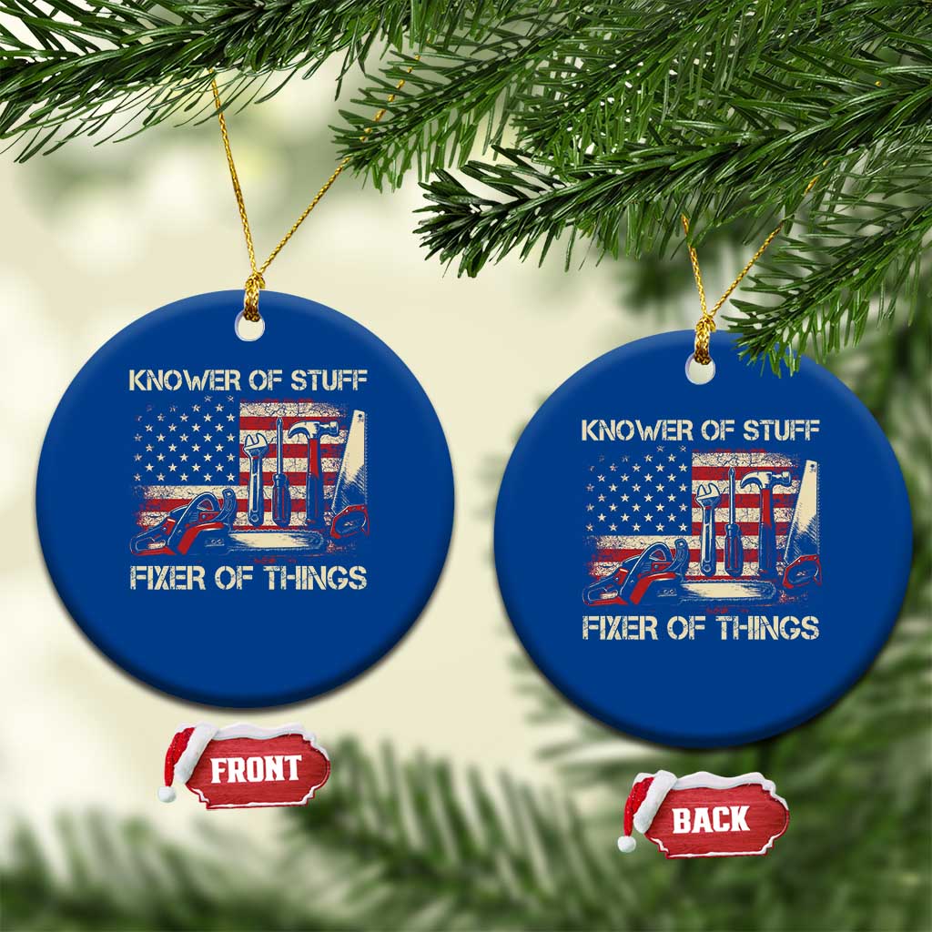 Knower Of Stuff Fixer Of Things Ceramic Ornament Funny Handyman Fathers Day American Flag
